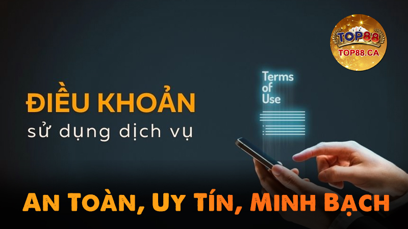 Điều Khoản Sử Dụng Tại Top88