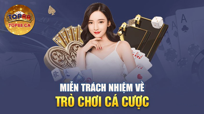 Miễn Trừ Trách Nhiệm Tại TOP88